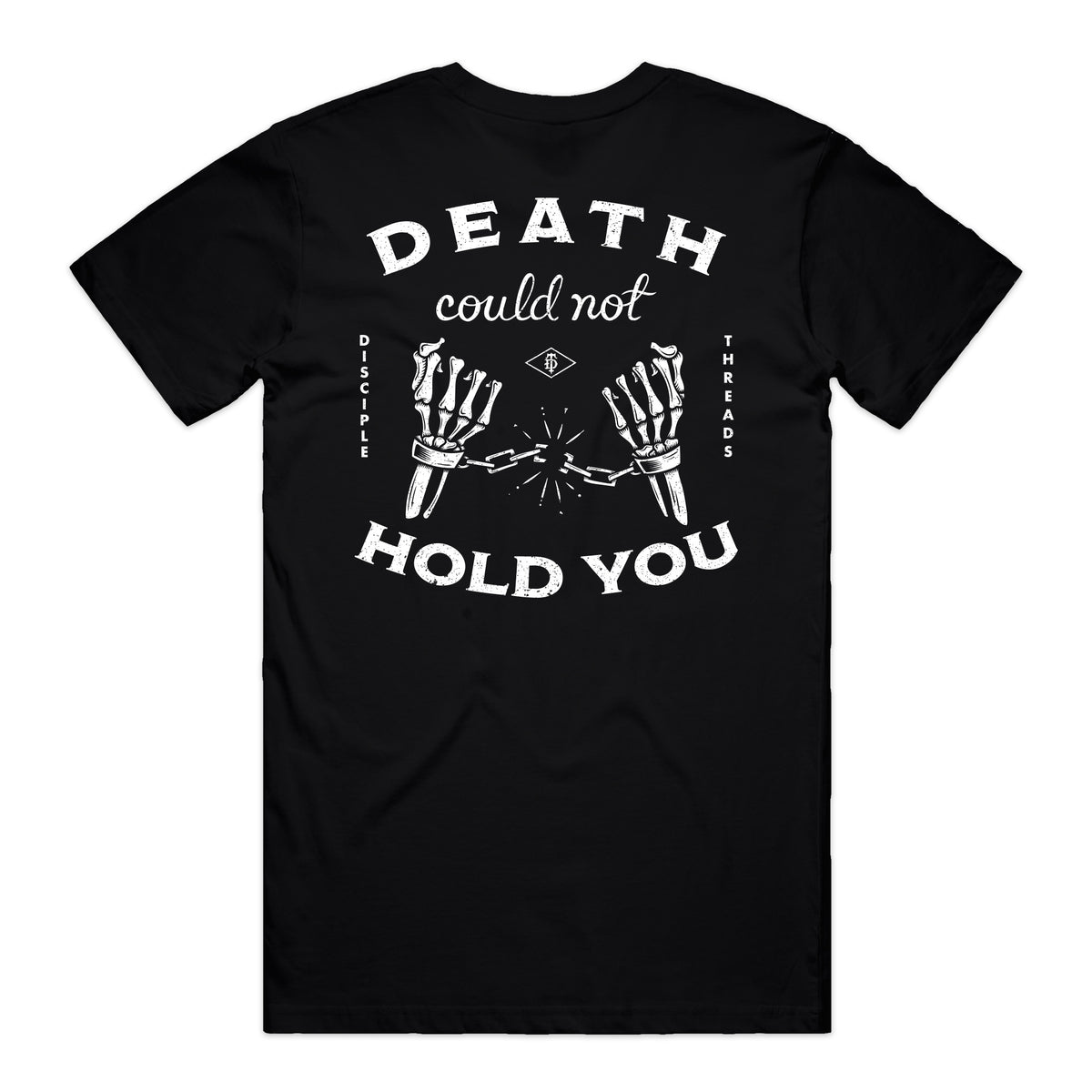 Death Could Not Hold You T-shirt